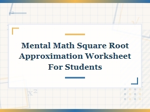 Master Mental Math: Square Root Approximation Exercises
