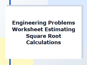 Applying Estimation Skills to Engineering Problems