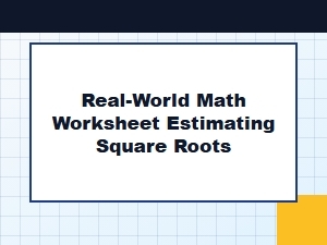 Estimating Square Roots for Real-World Problem Solving