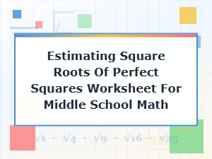 Estimating Square Roots of Perfect Squares